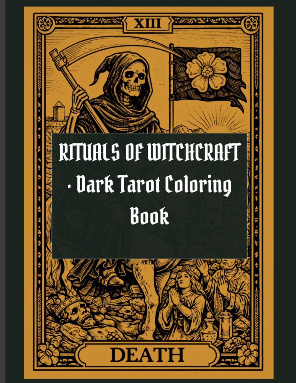 Rituals of Witchcraft: A Dark Tarot Coloring Book for Adults for Relaxation and Stress Relief