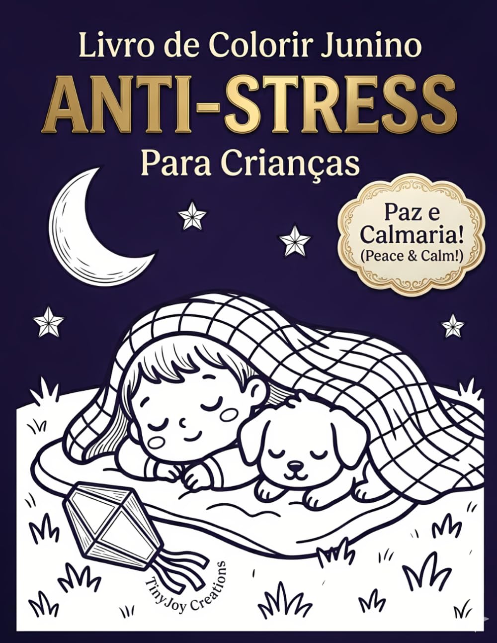Livro de Colorir Junino Anti-Stress para Crianças: Calmaria, Padrões Relaxantes e a Noite Estrelada (Coleção Festa Junina para Colorir (Criatividade e Diversão))