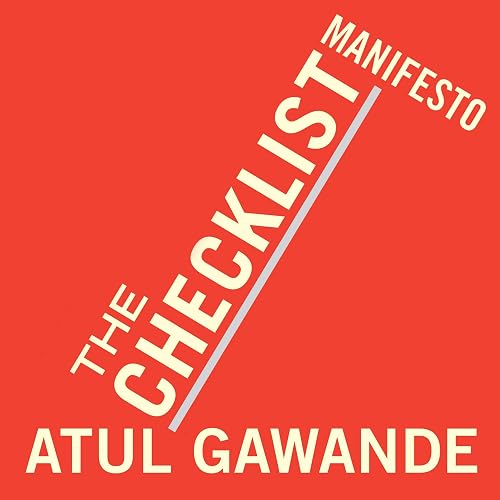 The Checklist Manifesto: How to Get Things Right