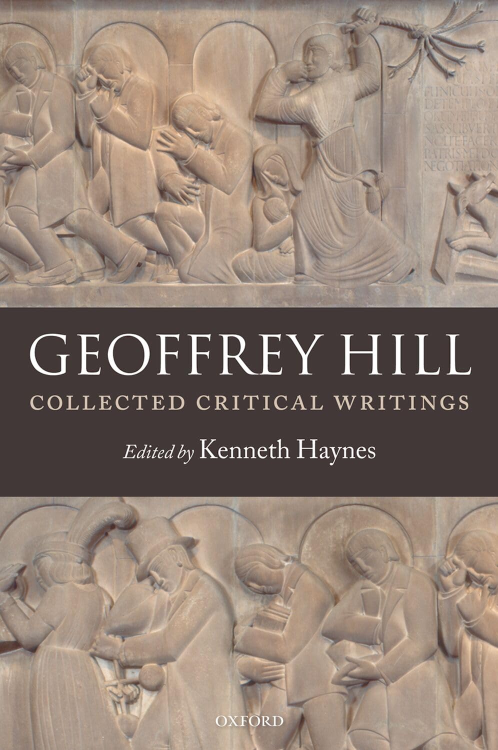 Collected Critical Writings by Geoffrey Hill, Kenneth Haynes - 9780199234486