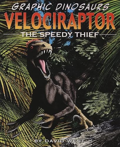Velociraptor: The Speedy Thief (Graphic Dinosaurs)