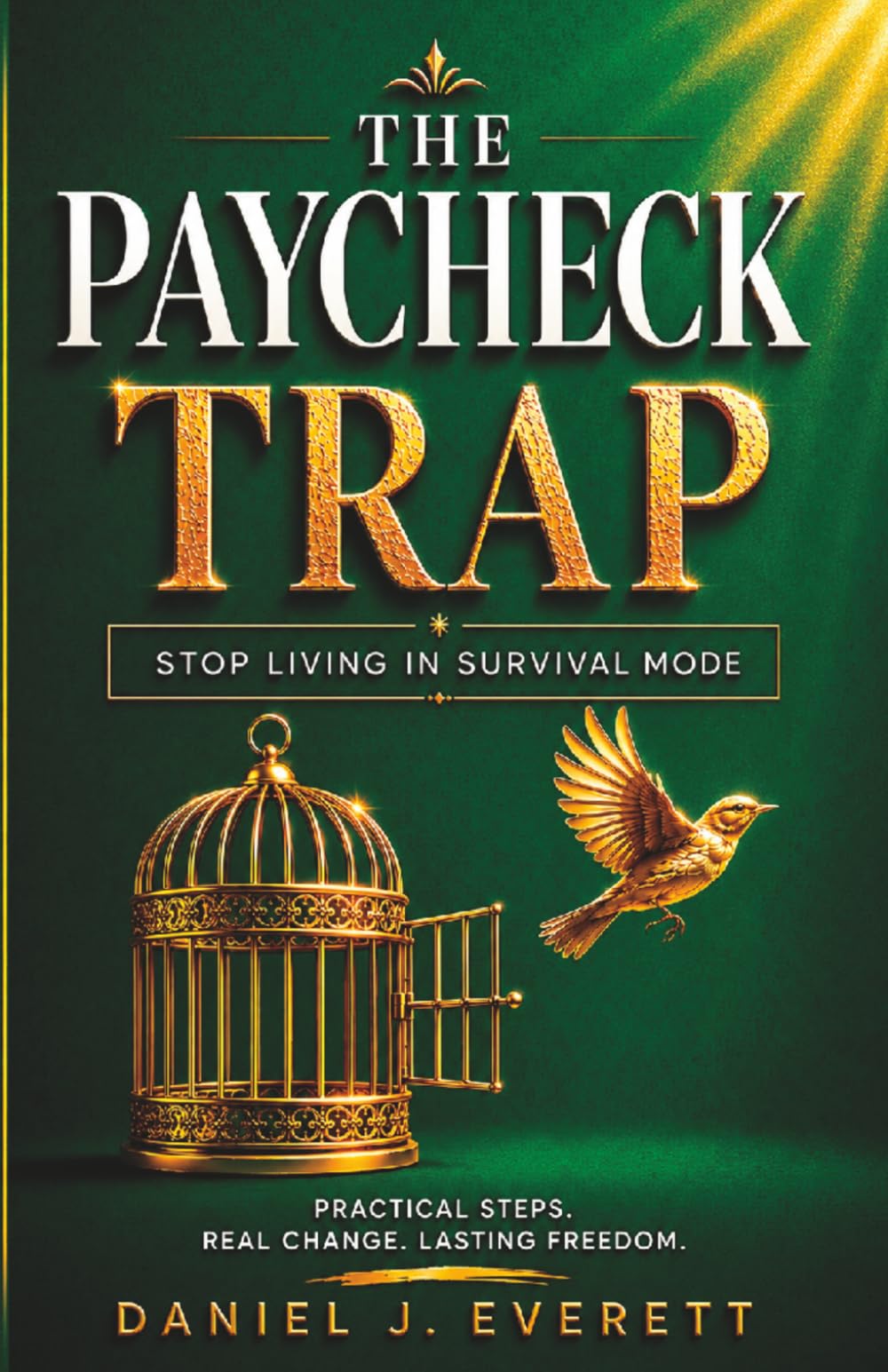 The Paycheck Trap: Stop Living in Survival Mode (Break Into Wealth Series)