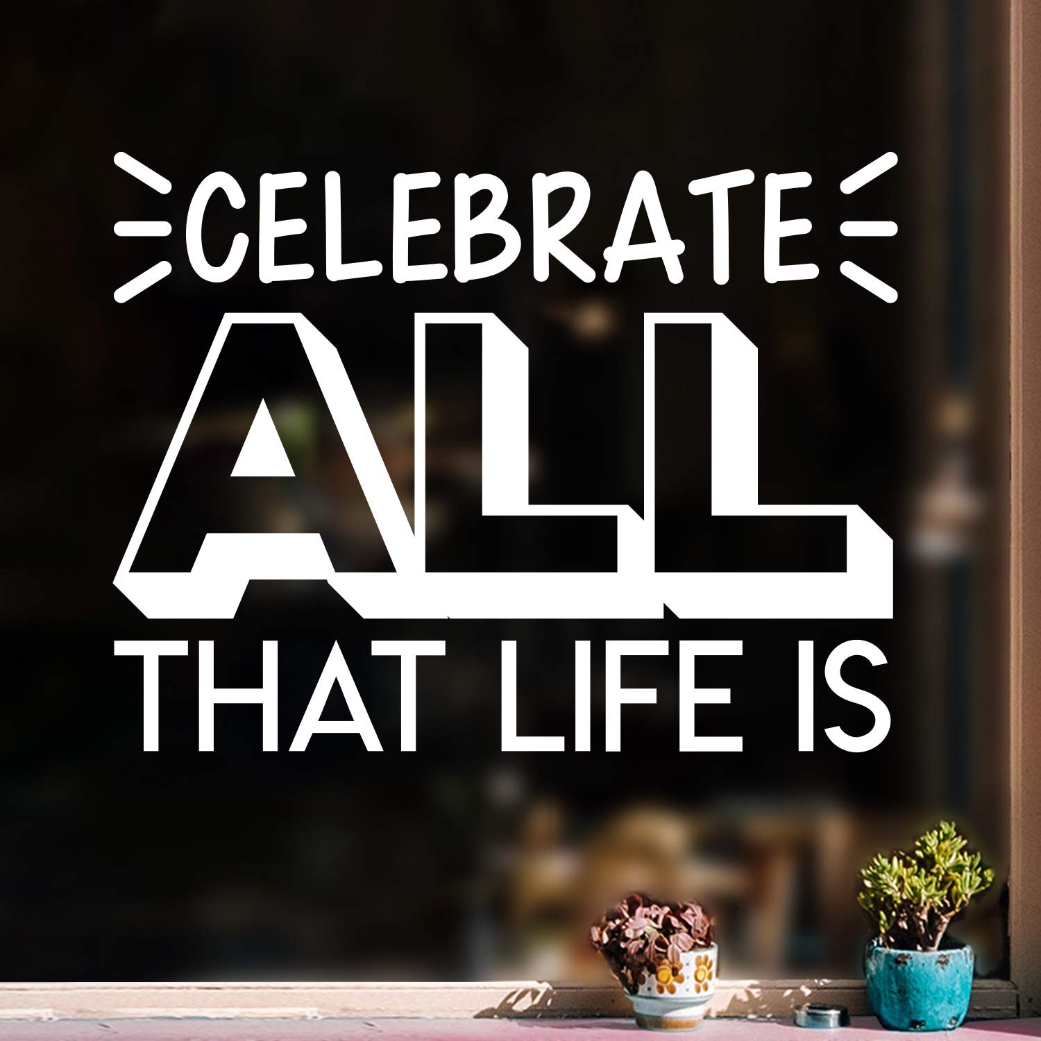 Vinyl Wall Art Decal - Celebrate All That Life is - 22" x 29" - Modern Inspirational Positive Quote Sticker for Teen Bedroom Closet Kids Room Home Office Coffee Shop Store Decor (White)