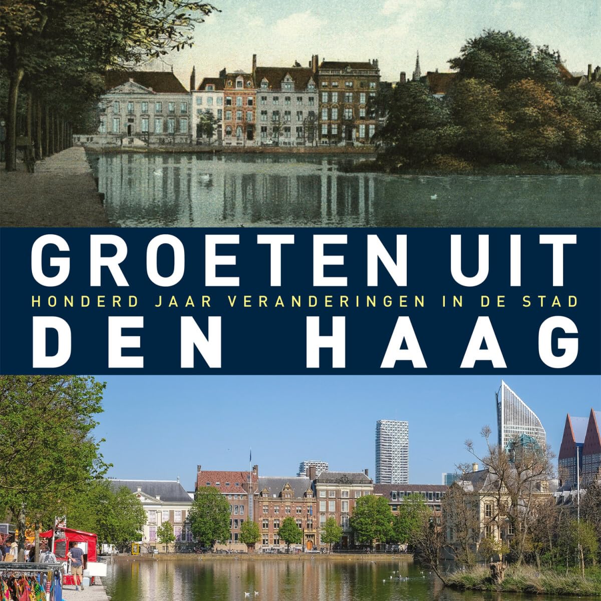 Livre illustré Groeten uit Den Haag cent ans de transformations urbaines de la ville