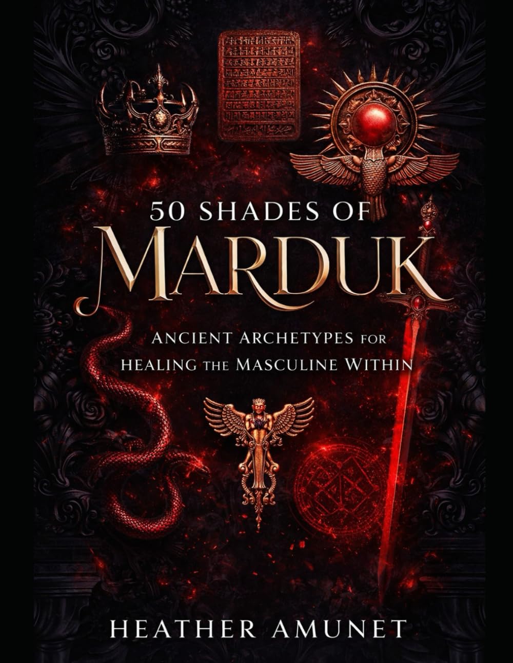 50 Shades of Marduk: Ancient Archetypes for Healing the Masculine from Within