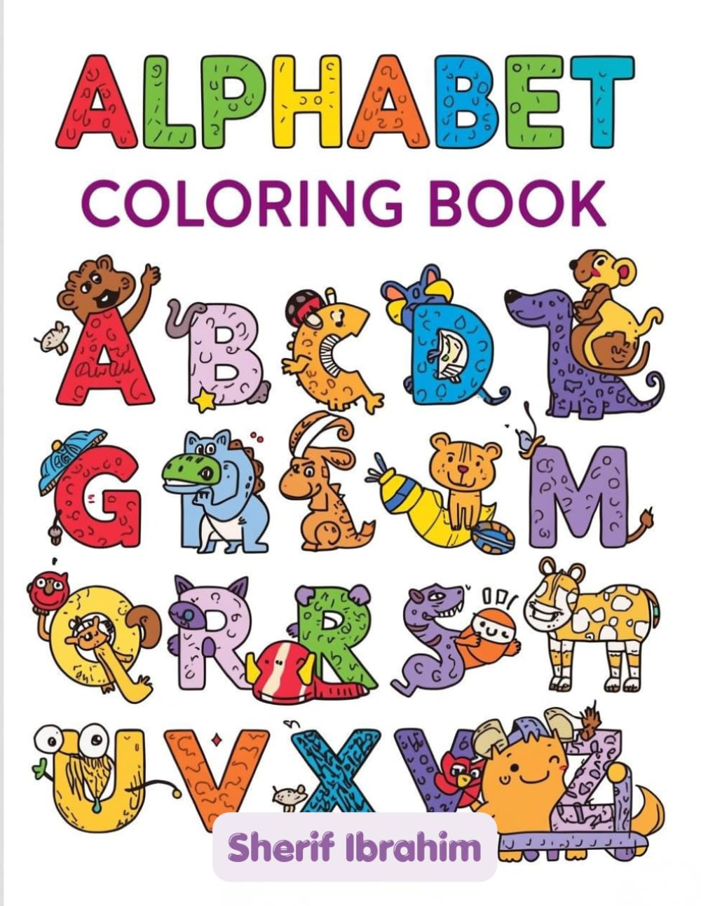 Alphabet Coloring Book: Learn Letters from A to Z , Fun Alphabet Coloring Pages for Kids, Educational Coloring Book