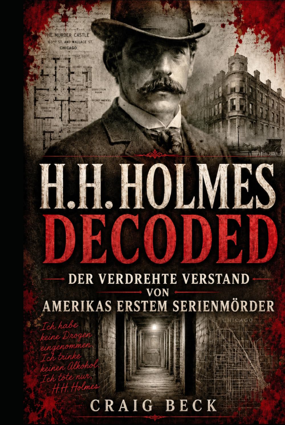H.H. Holmes Decoded: Der verdrehte Verstand von Amerikas erstem Serienmörder