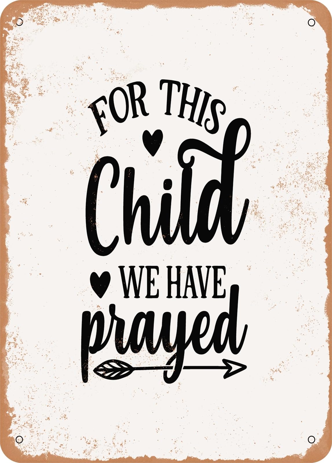 Metal Sign - For This Child We Have Prayed - 2 - Vintage Rusty Look home decor
