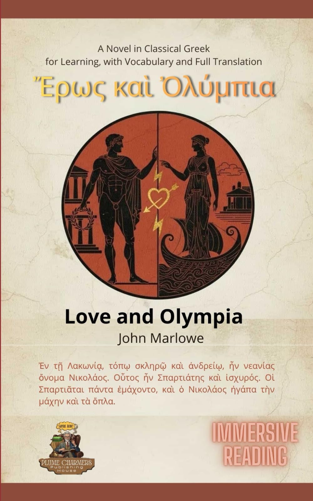 Ἔρως καὶ Ὀλύμπια Love and Olympia: A Novel in Classical Greek for Learning, with Vocabulary and Full Translation