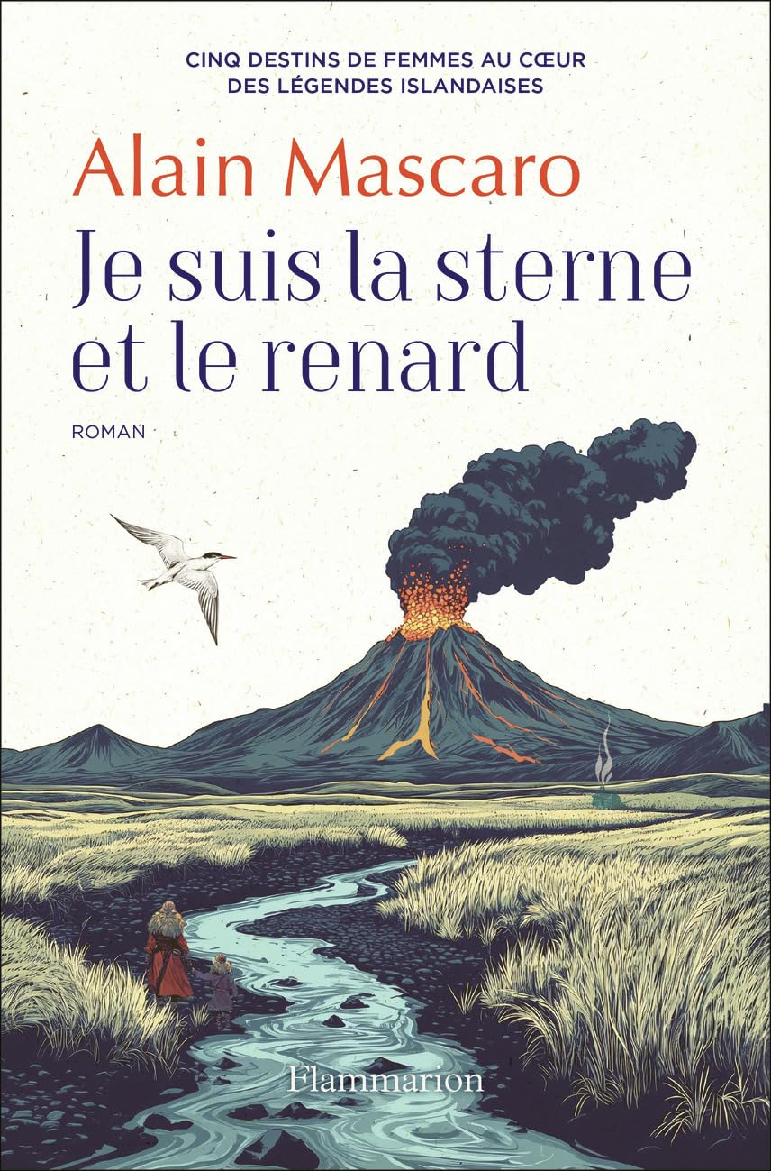 Je suis la sterne et le renard: Cinq destins de femmes au coeur des légendes islandaises