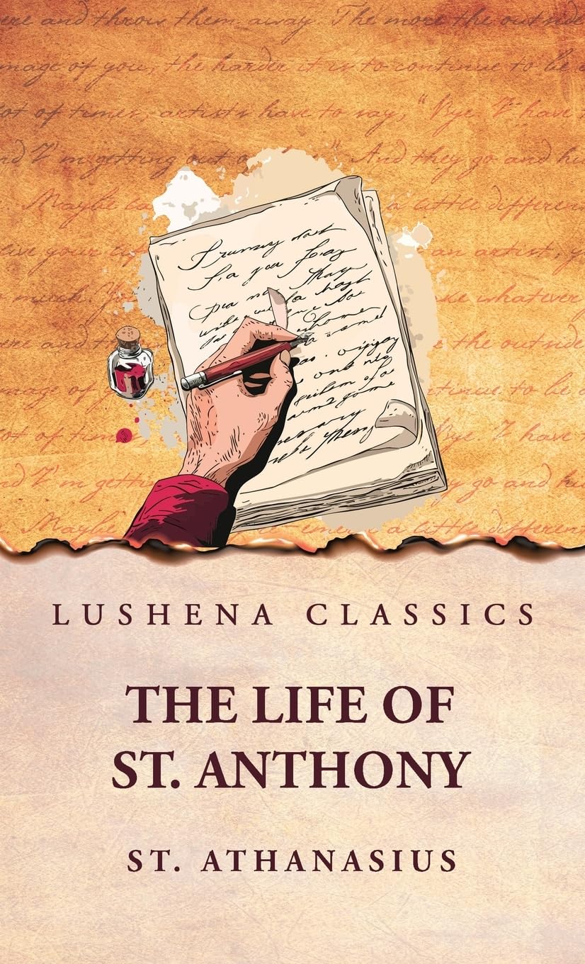 St. Athanasius: The Life of St. Anthony: The Life of St. Anthony by Athanasius
