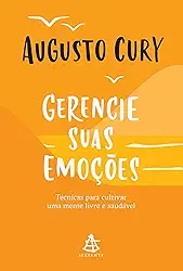 Gerencie suas emoções: Técnicas para cultivar uma mente livre e saudável