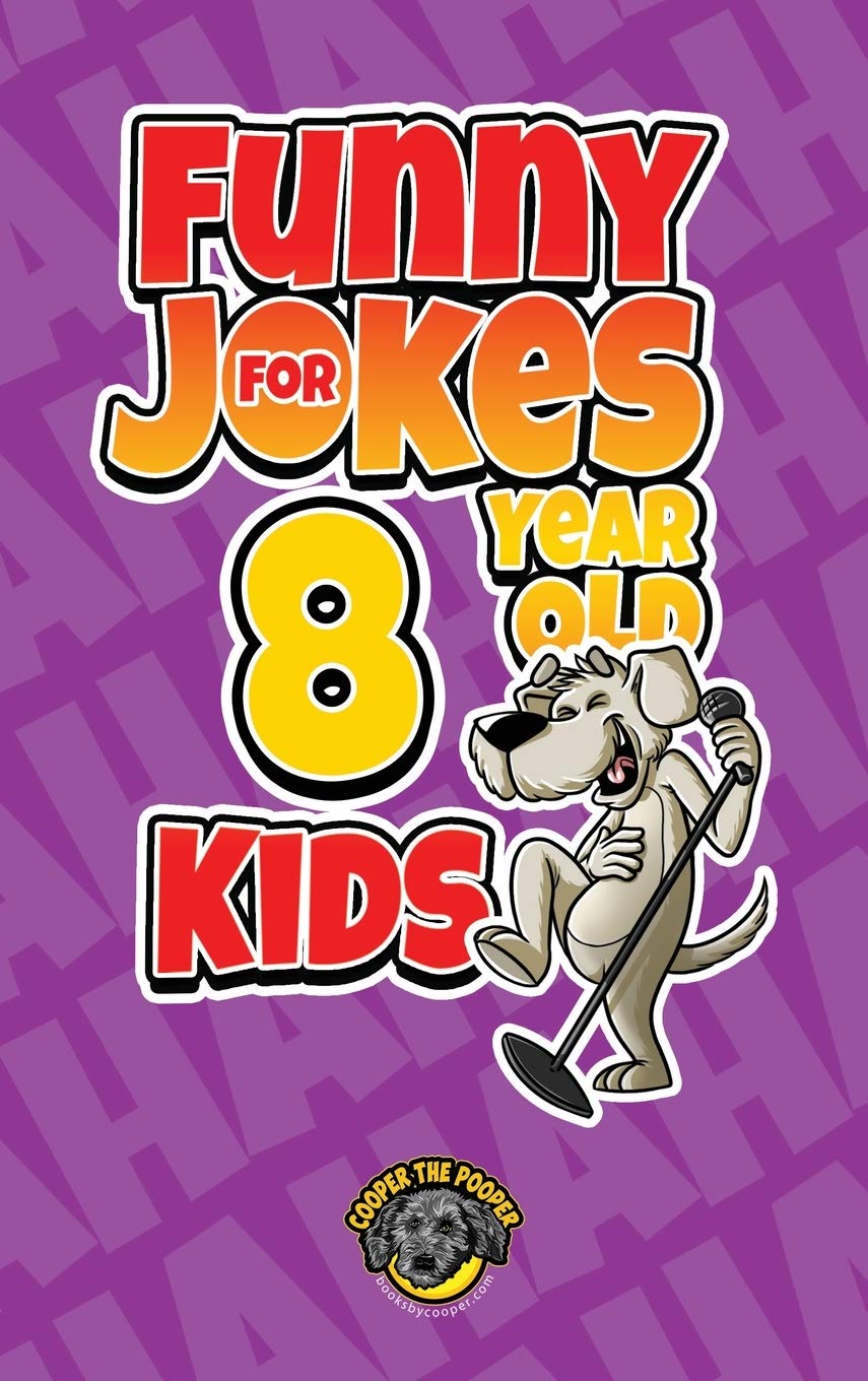 Funny Jokes for 8 Year Old Kids: 100+ Crazy Jokes That Will Make You Laugh Out Loud!      Hardcover – February 16, 2021