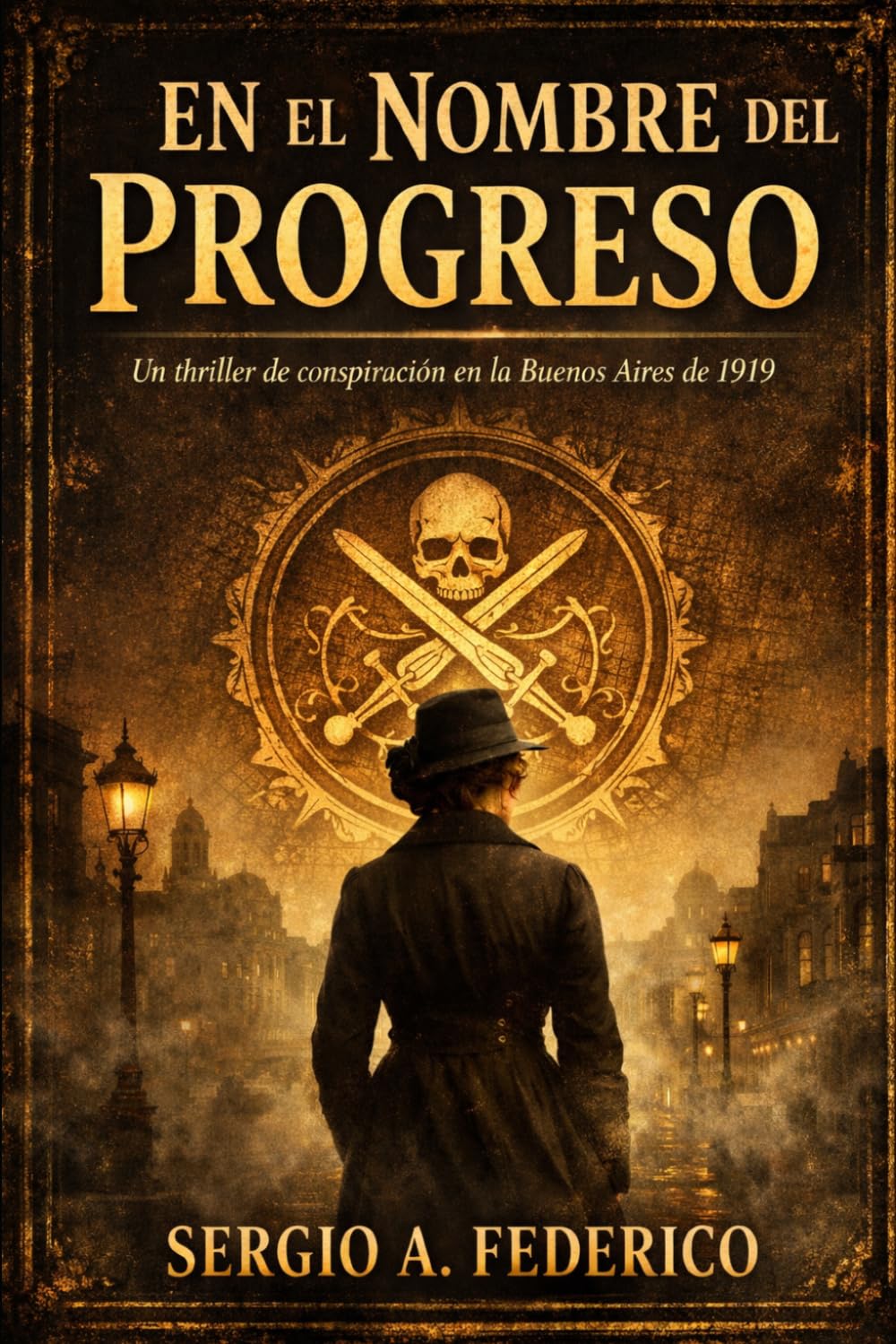 En el Nombre del Progreso: Un thriller histórico de conspiración en la Buenos Aires de 1919