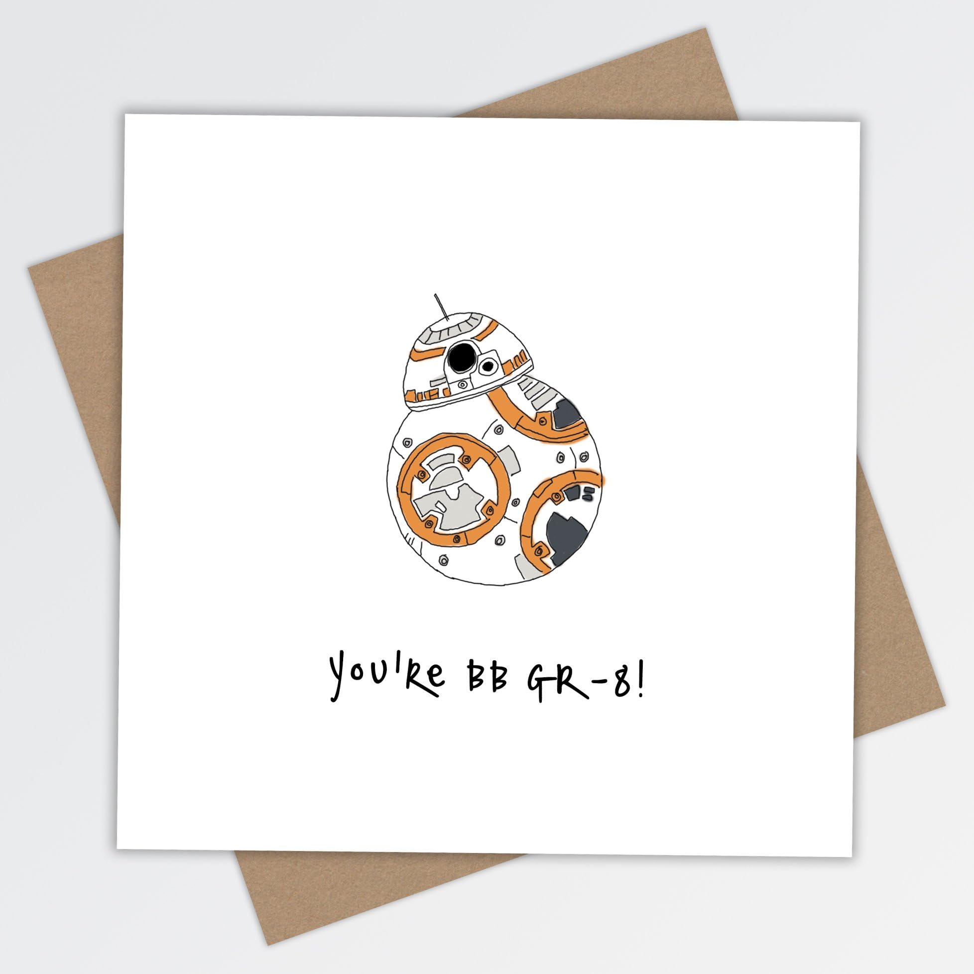You're BB GR-8 Card - Birthday, Funny, Humorous, Thank You, Star Wars, Thinking Of You, Anniversary