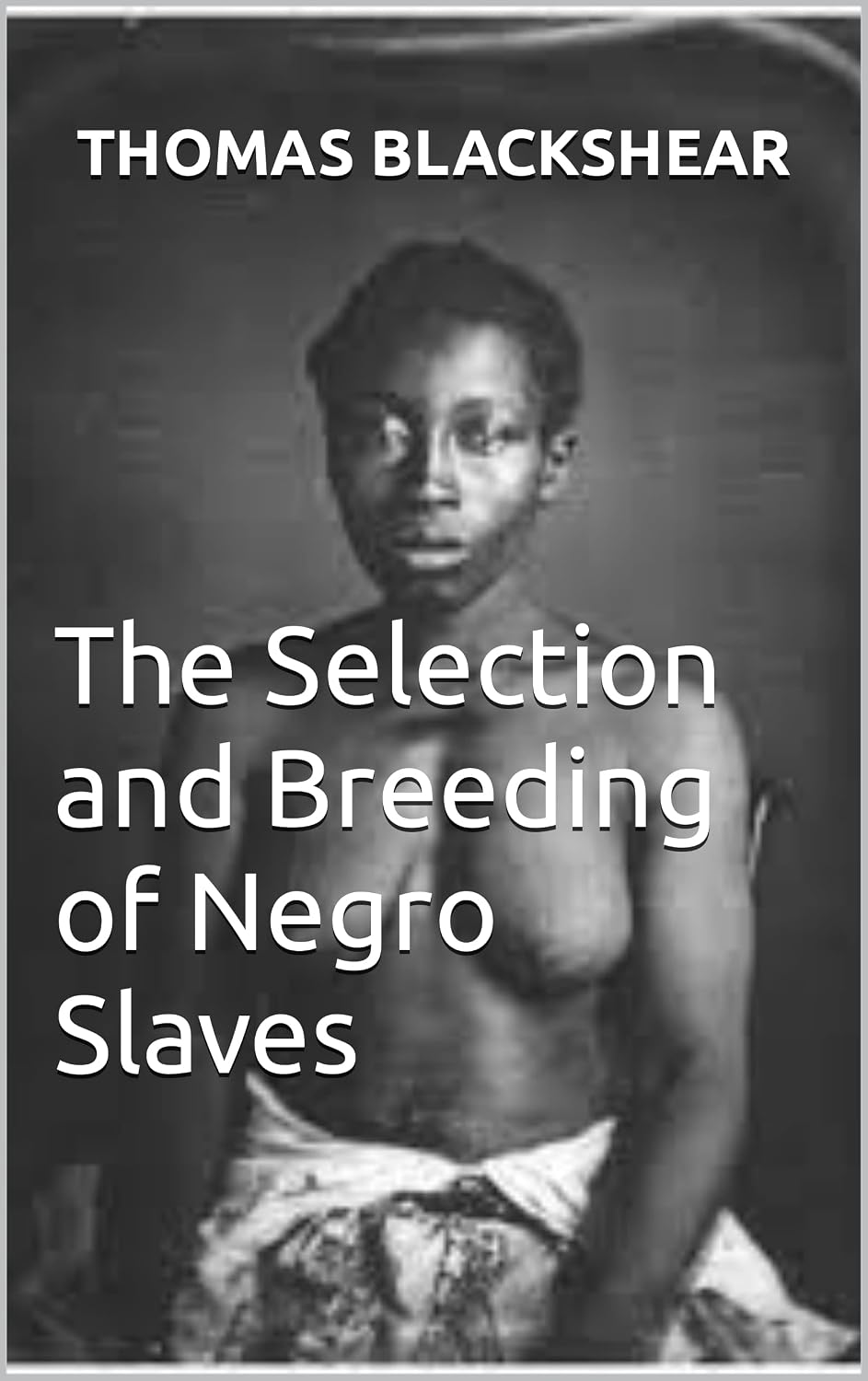 Amazon.com: The Selection and Breeding of Negro Slaves eBook ...