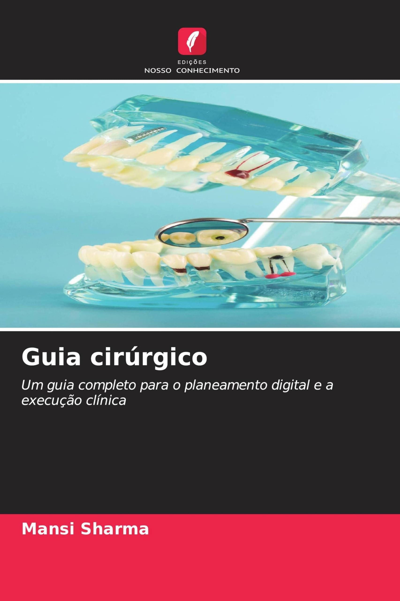 Guia cirúrgico: Um guia completo para o planeamento digital e a execução clínica