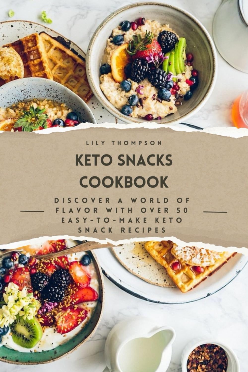 KETO SNACKS COOKBOOK: Discover a World of Flavor with Over 50 Easy-to-Make Keto Snack Recipes