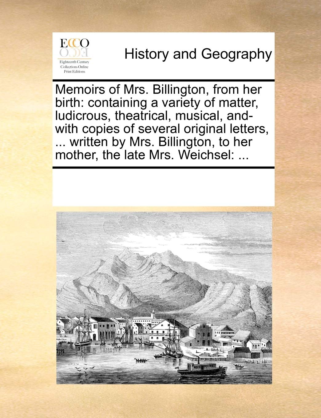 Memoirs of Mrs. Billington, from Her Birth