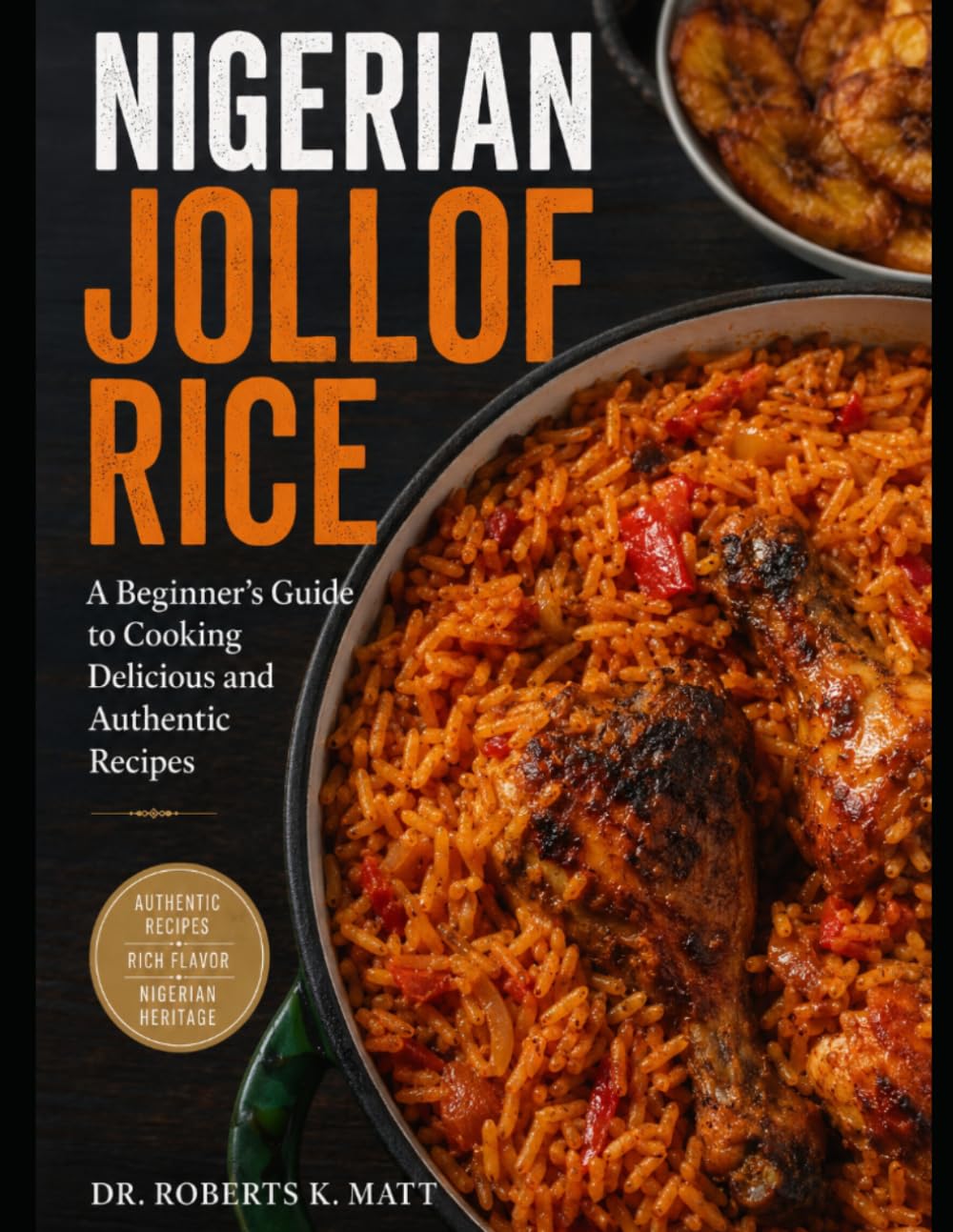 Nigerian Jollof Rice: A Beginner’s Guide to Cooking Delicious and Authentic Recipes
