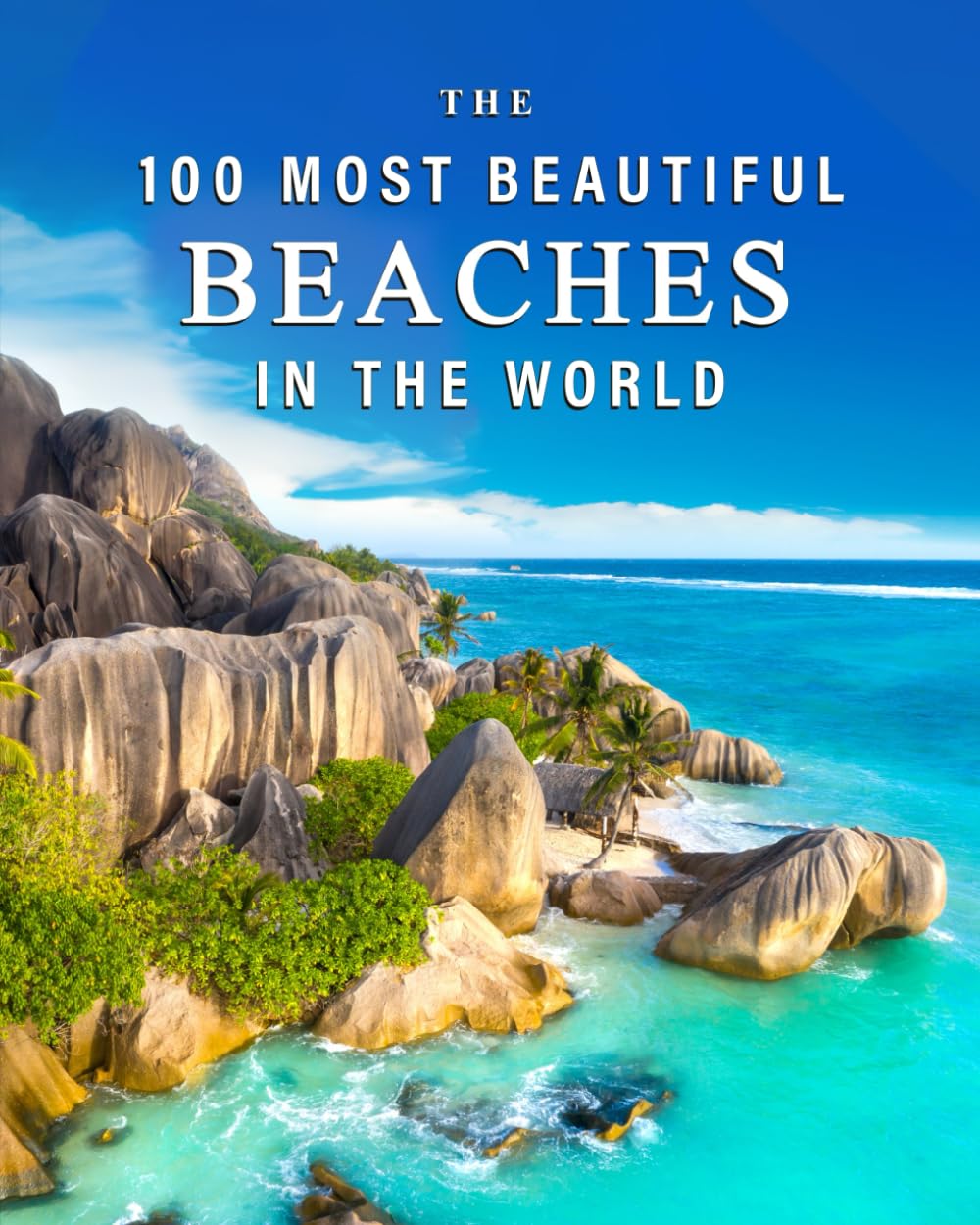 The 100 Most Beautiful Beaches in the World: A minimalist picture book for kids or seniors with alzheimer's or dementia (The "Most Beautiful World" Series)