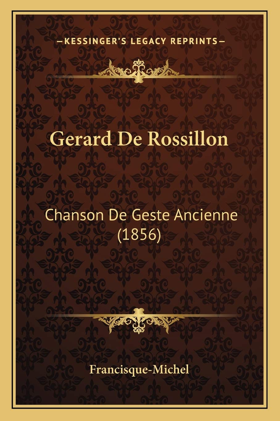 Gerard De Rossillon: Chanson De Geste Ancienne (1856)