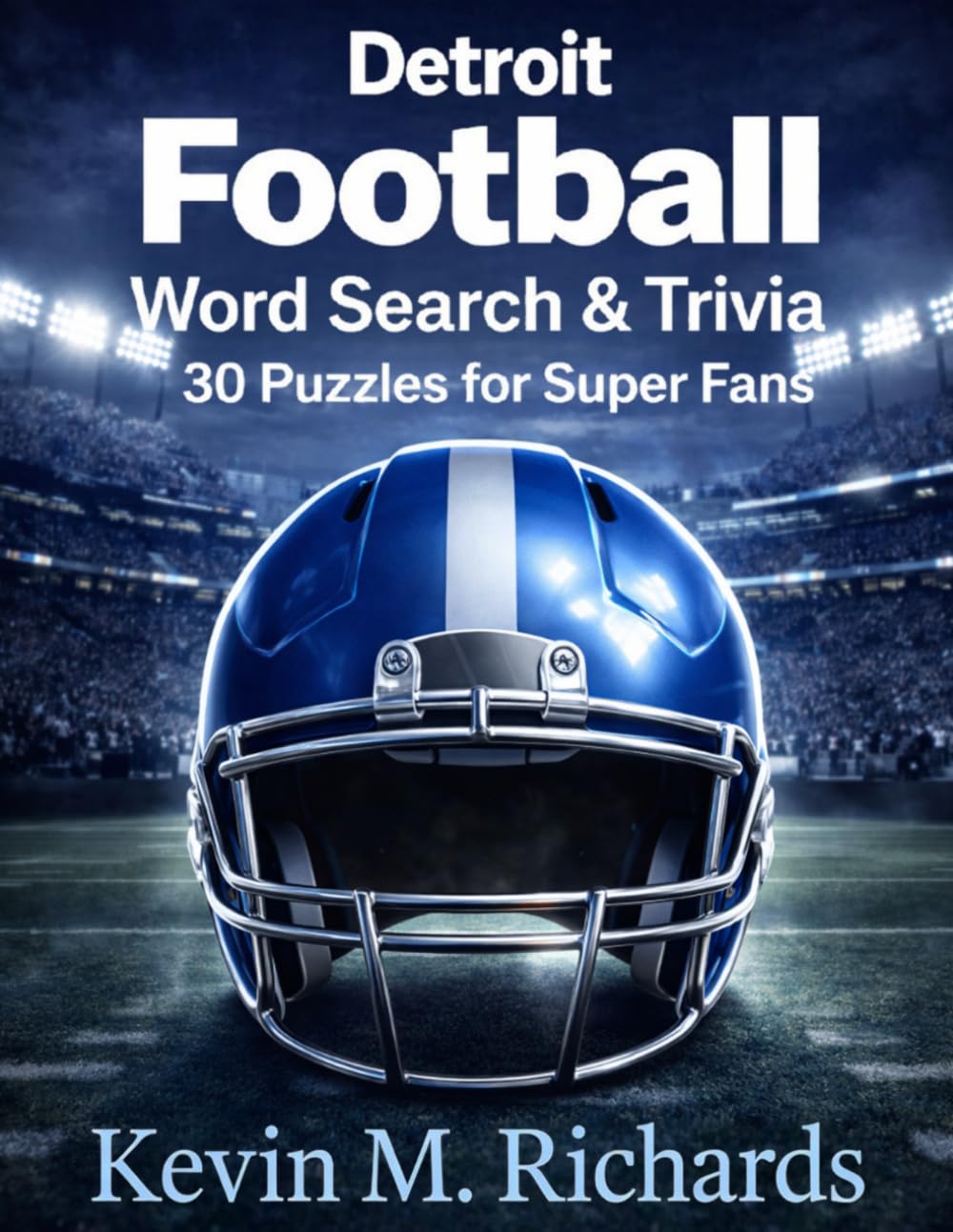 Detroit Football: Word Search & Trivia: 30 Puzzles for Super Fans