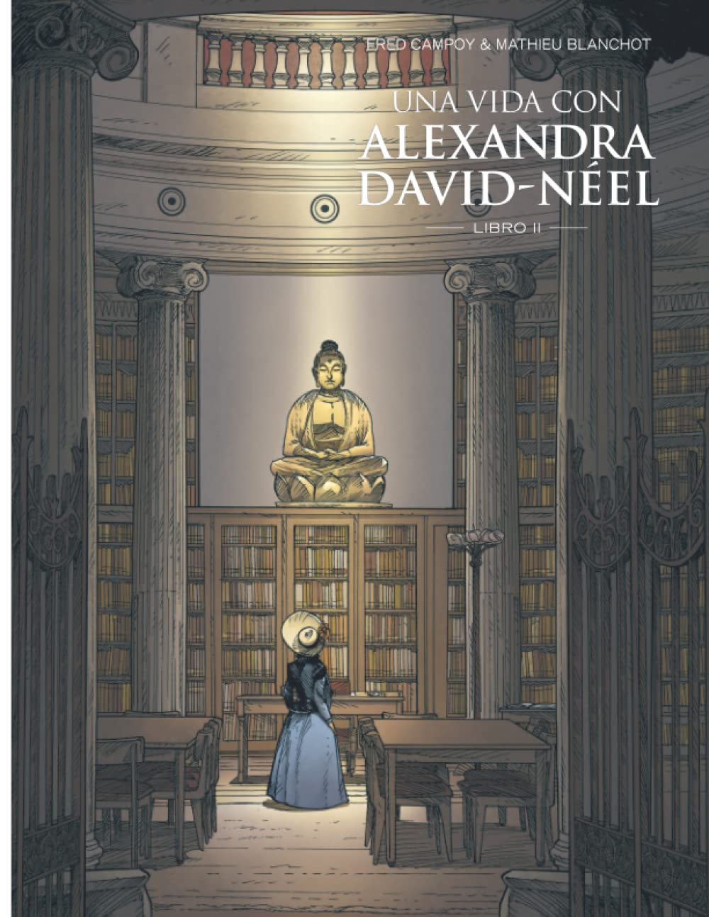 Una vida con Alexandra David-Néel: Libro II (Spanish Edition) Paperback – April 6, 2022
