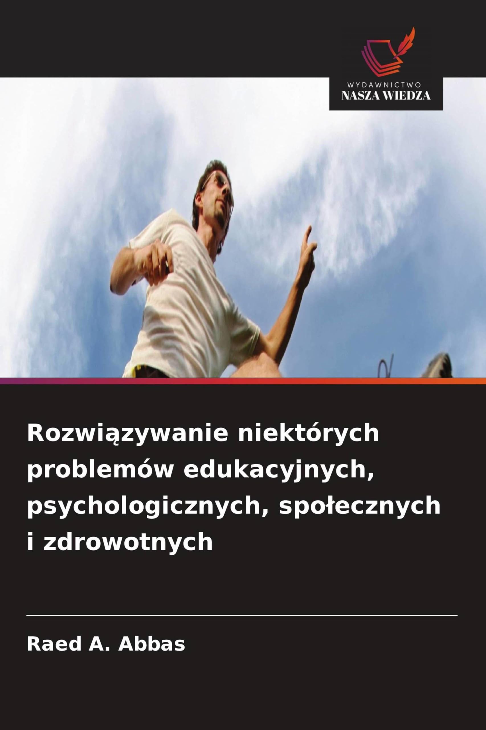 Rozwi¿zywanie niektórych problemów edukacyjnych, psychologicznych, spo¿ecznych i zdrowotnych