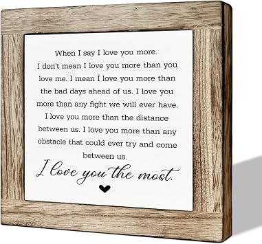 Love Wood Sign, Sentimental Quote Wooden Block Signs, Rustic Tabletop Decor, Valentines Day Gift for Boy Friend Girl Friend, Husband Gift, Wife Gifts, When I Say I Love You More Sign