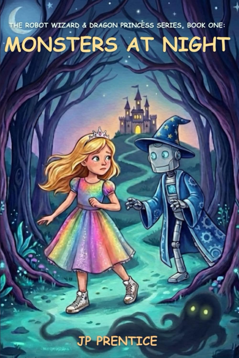 Monsters at Night (The Robot Wizard & Dragon Princess Series)
