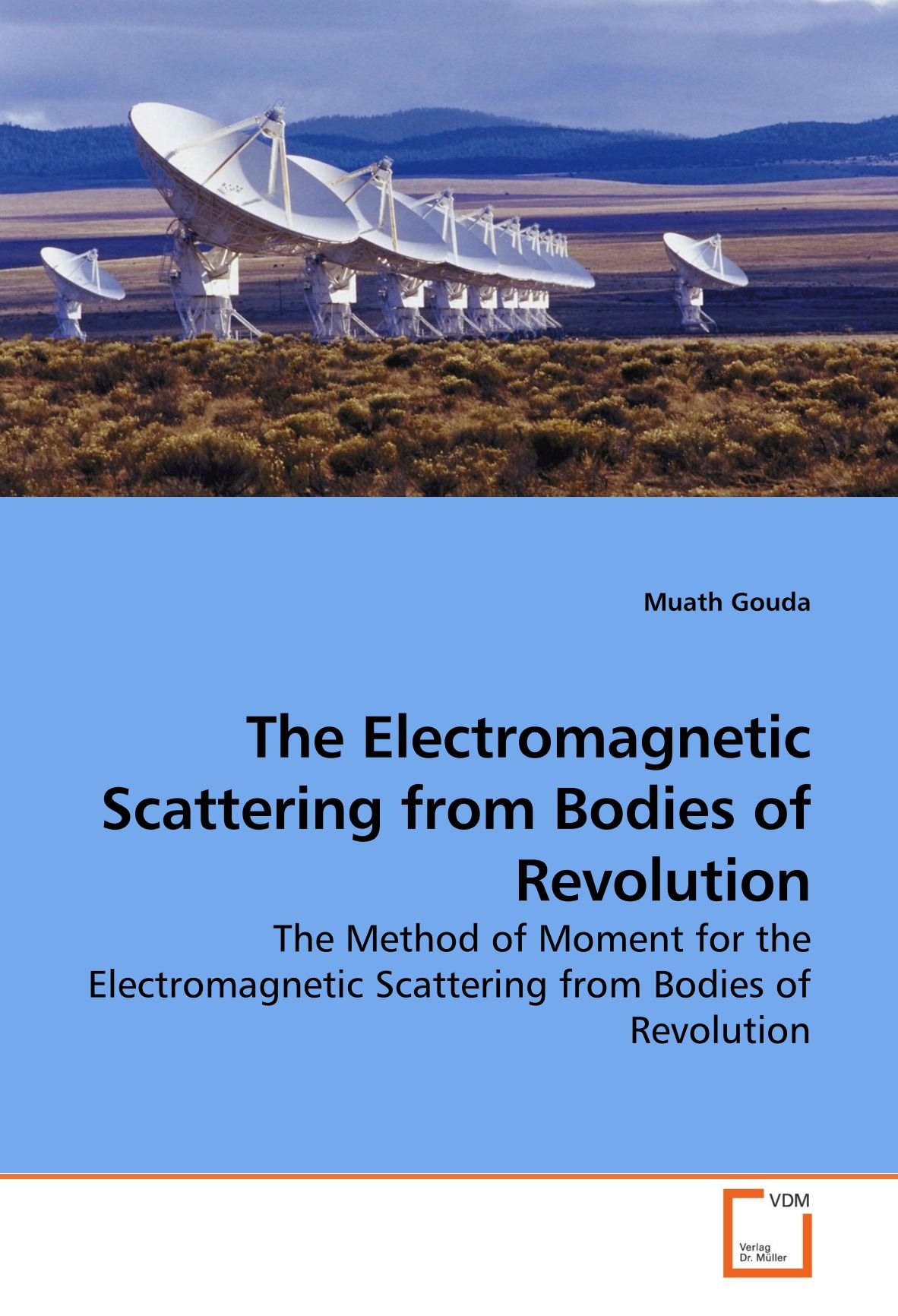 The Electromagnetic Scattering from Bodies of Revolution: The Method of Moment for the Electromagnetic Scattering from Bodies of Revolution