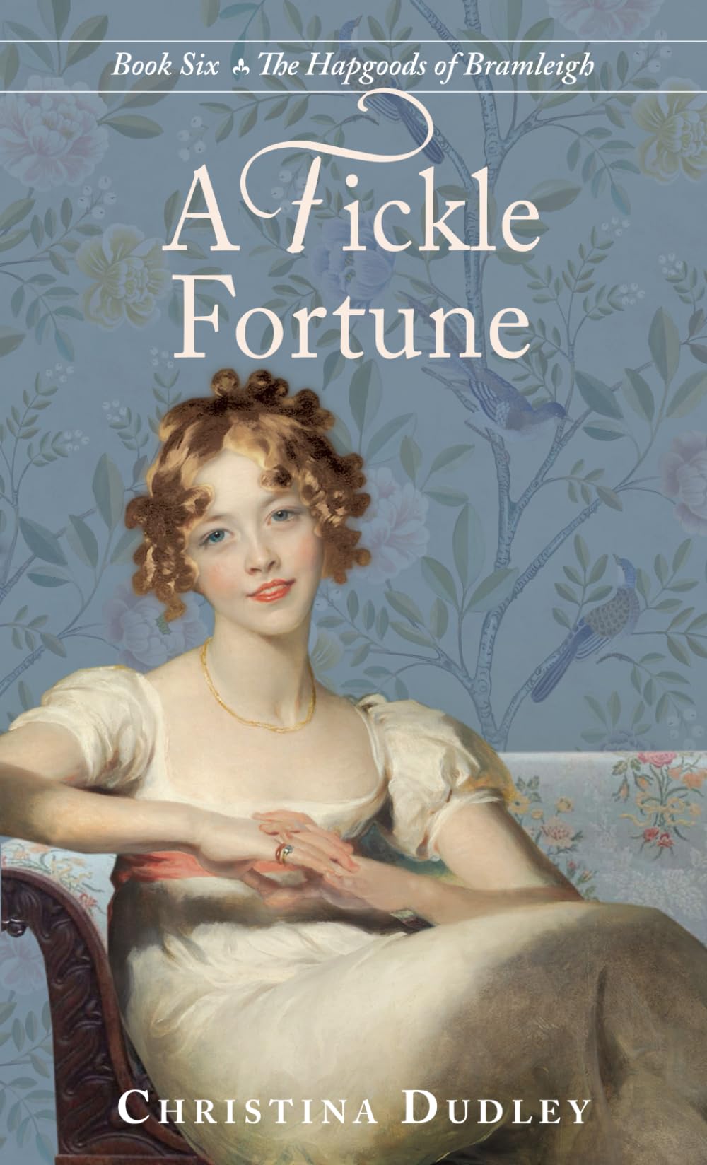 A Fickle Fortune: A Traditional Regency Romance (The Hapgoods of Bramleigh)