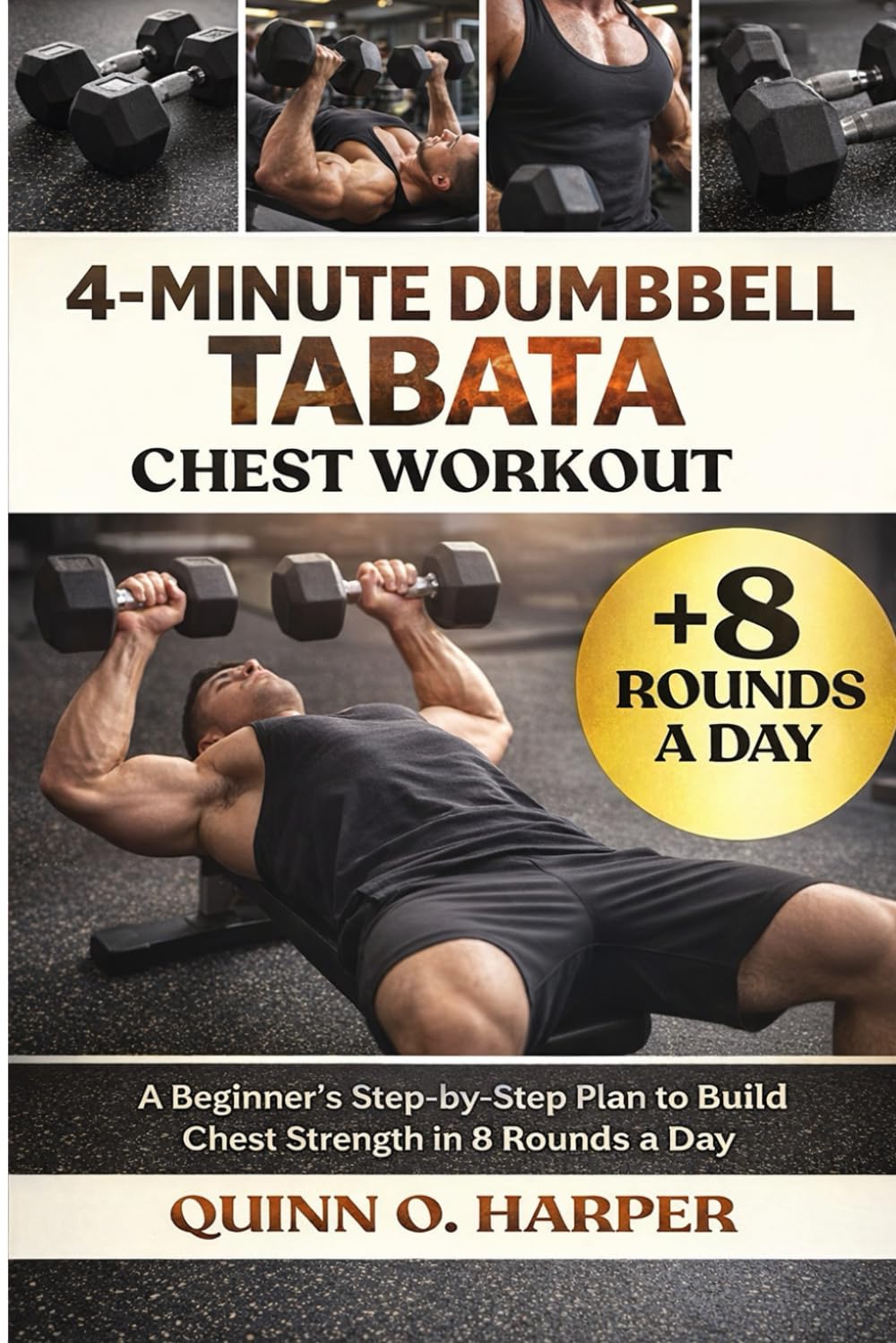 4-Minute Dumbbell Tabata Chest Workout: A Beginner’s Step-by-Step Plan to Build Chest Strength in 8 Rounds a Day