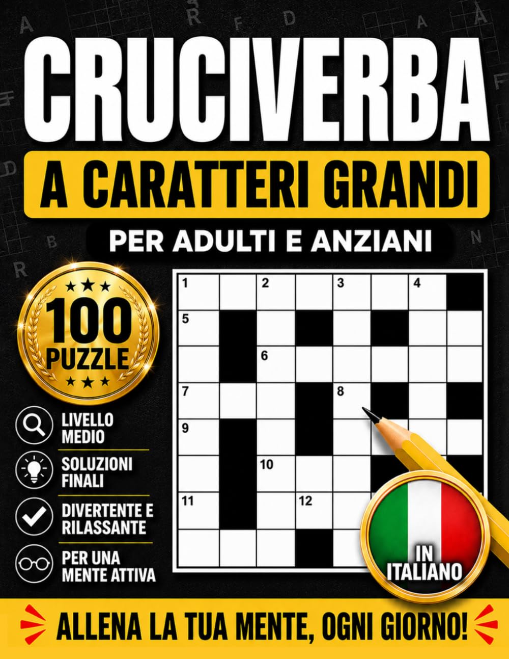 100 Cruciverba a Caratteri Grandi in Italiano: Divertente e Rilassante per Adulti e Anziani | Livello Medio | Allena la Mente Ogni Giorno con Soluzioni