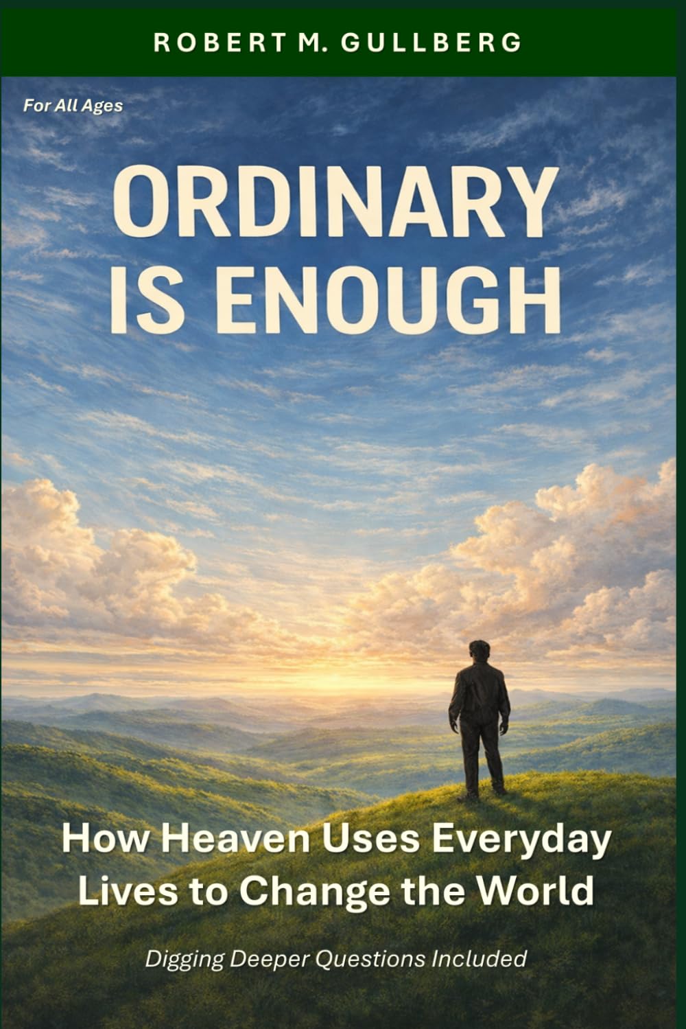 Ordinary is Enough: How Heaven Uses Everyday Lives to Change the World