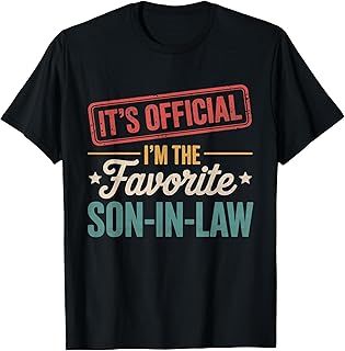 It's Official I'm The Favorite Son In Law Mens Fathers Day T-Shirt