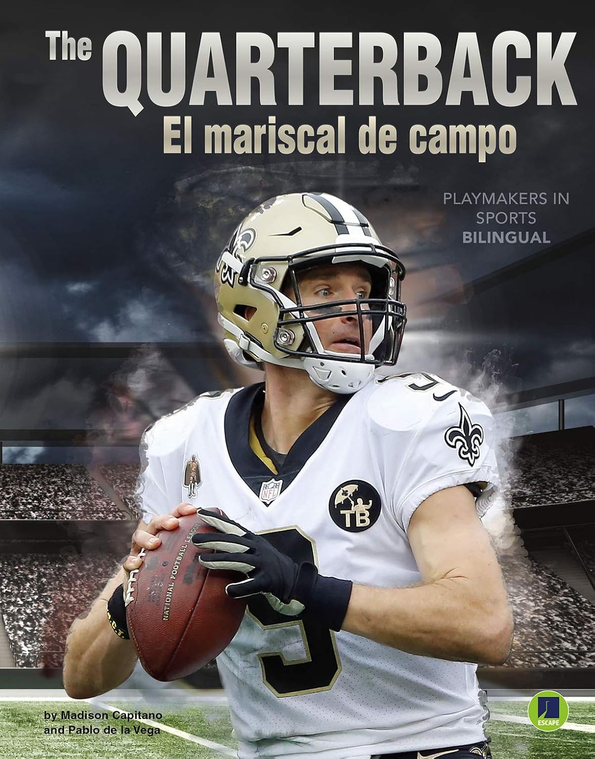 Playmakers in Sports: The Quarterback – Rourke NonFiction Reader, Grades 3–9: El mariscal de campo      Kindle Edition