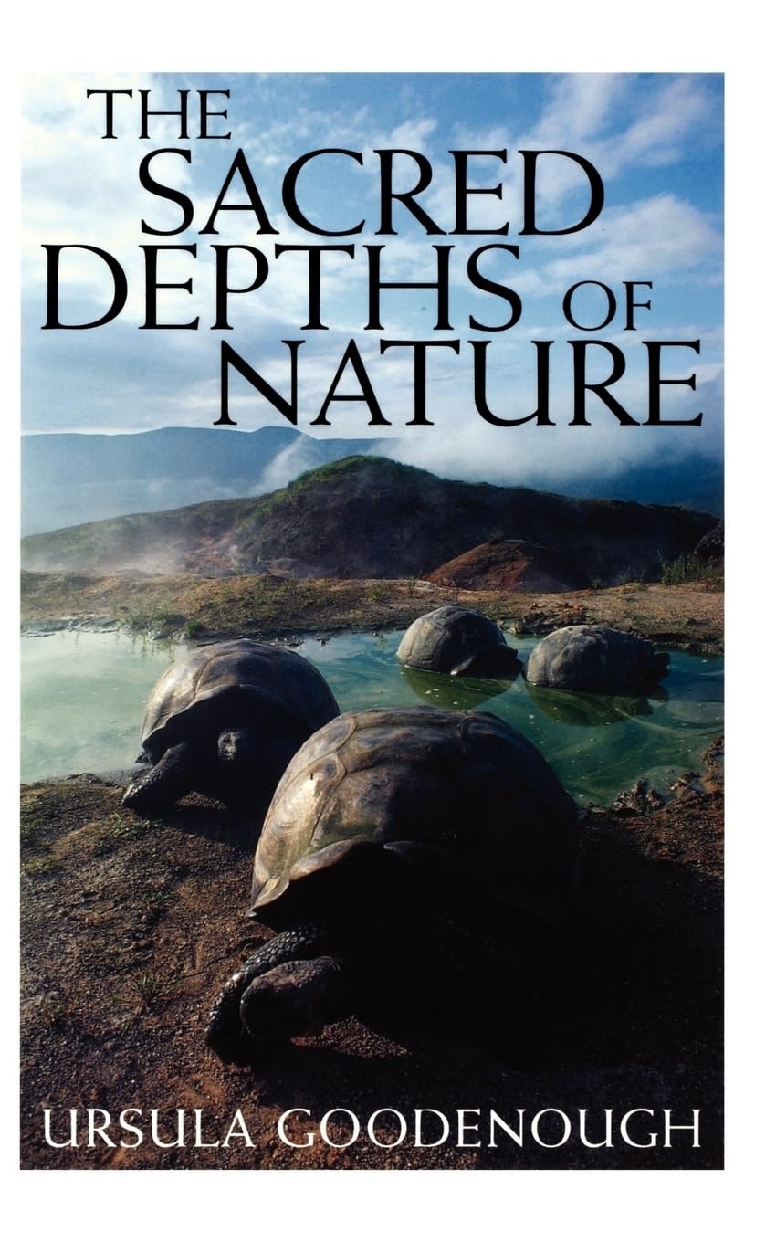 The Sacred Depths of Nature: Goodenough, Ursula: 9780195136296: Amazon.com: Books