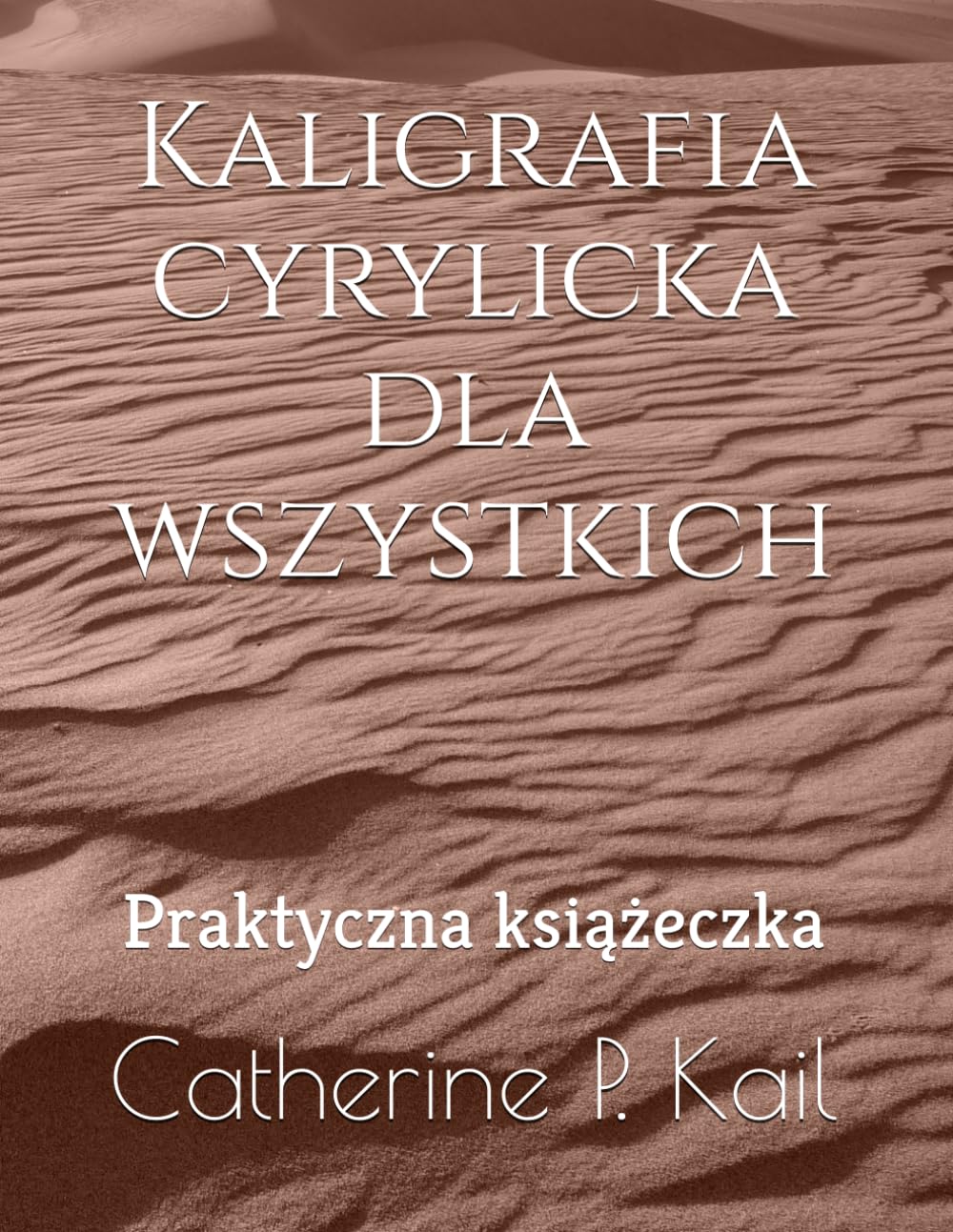 Kaligrafia cyrylicka dla wszystkich: Praktyczna książeczka
