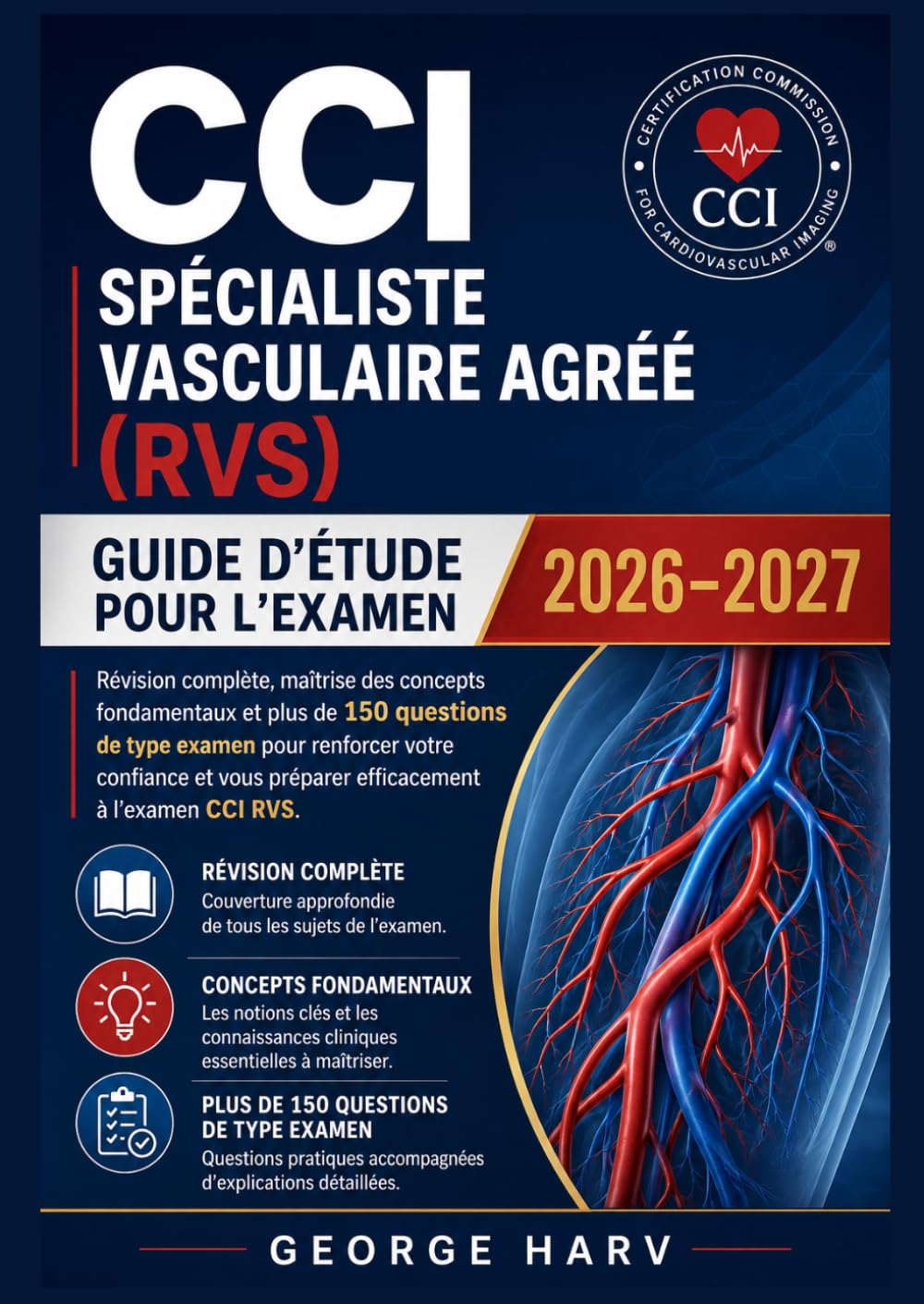 Especialista vascular registrado en CCI (RVS) Guía de preparación para el examen 2026-2027: Repaso exhaustivo, comprensión sólida de los conceptos y ... preparación segura para el examen CCI RVS.