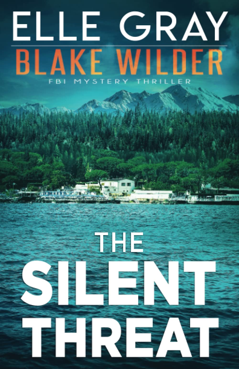 The Silent Threat: 18 (Blake Wilder FBI Mystery Thriller)