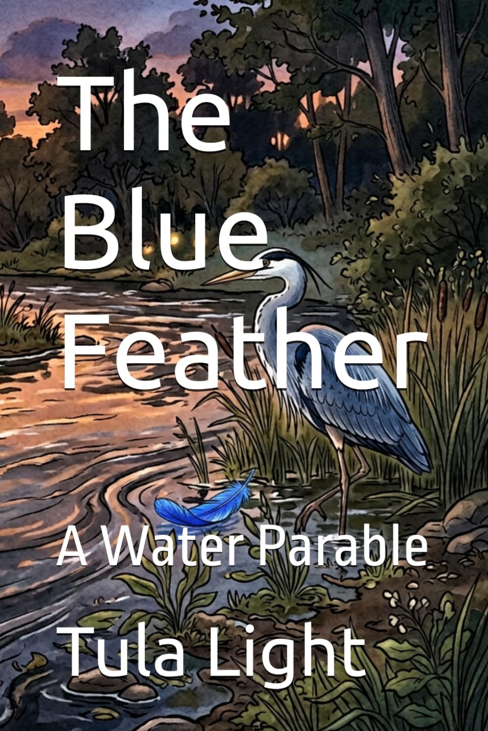 The Blue Feather: A Water Parable (The Messenger Series)