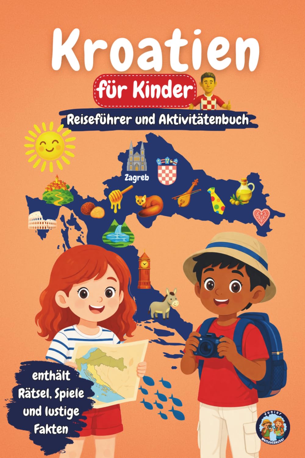 Kroatien für Kinder – Reiseführer und Aktivitätenbuch: Entdecke Inseln, Kultur, Geschichte und Traditionen Kroatiens durch Spiele, Rätsel und spannende Fakten (Junior Weltentdecker)
