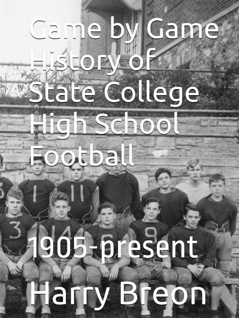 Game by Game History of State College High School Football: 1905-present