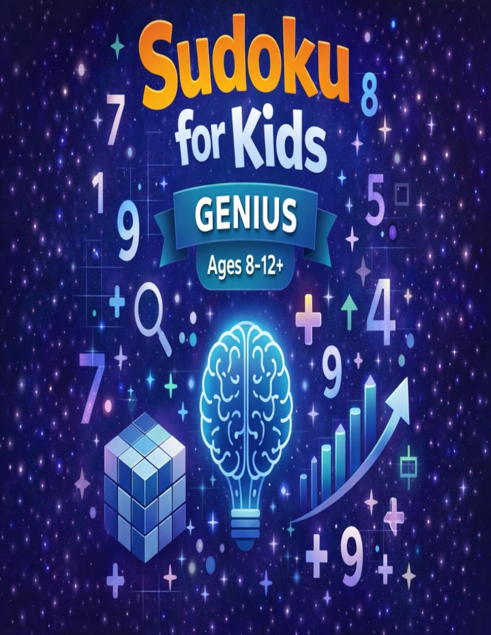 Sudoku for kids - Ages 8-12+: Genius