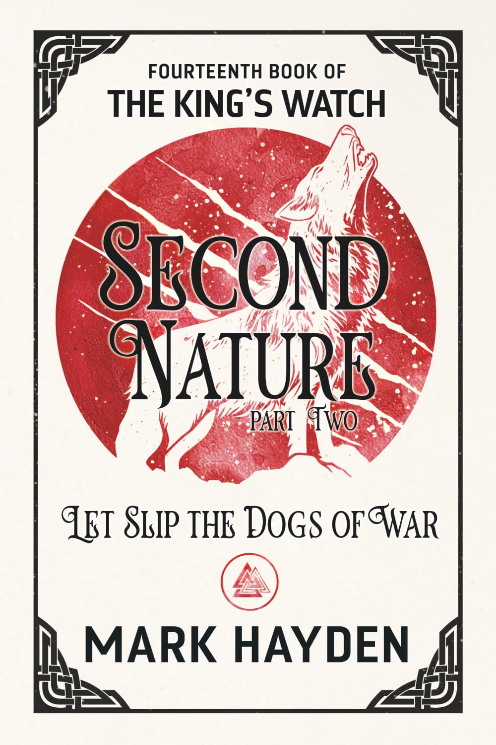 Second Nature Part Two: Let Slip the Dogs of War (The King's Watch)