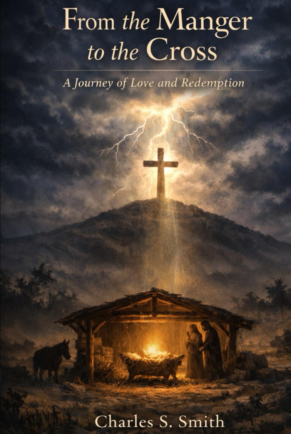 From the Manger to the Cross: A Journey of Love and Redemption
