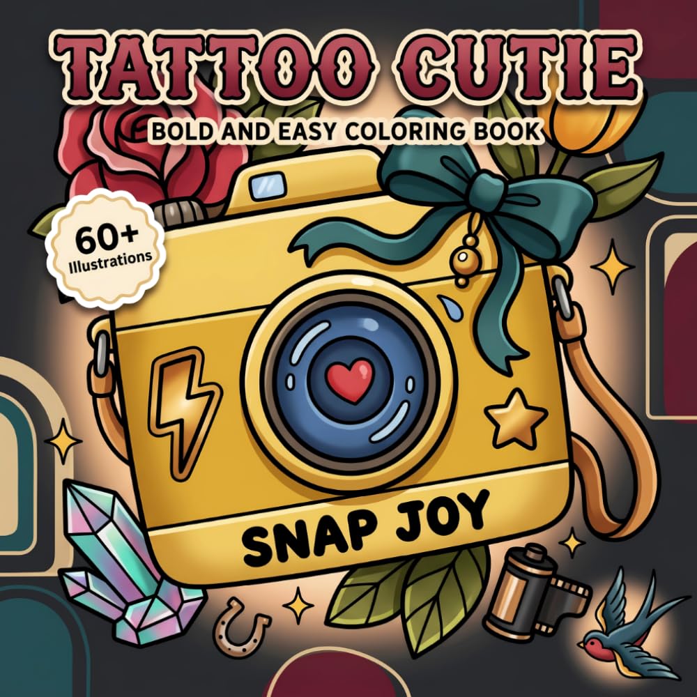 Tattoo Cutie Coloring Book: Bold And Easy Designs For Relaxation, Creative Fun, And Sweet Artistic Escapes For Adults And Teens