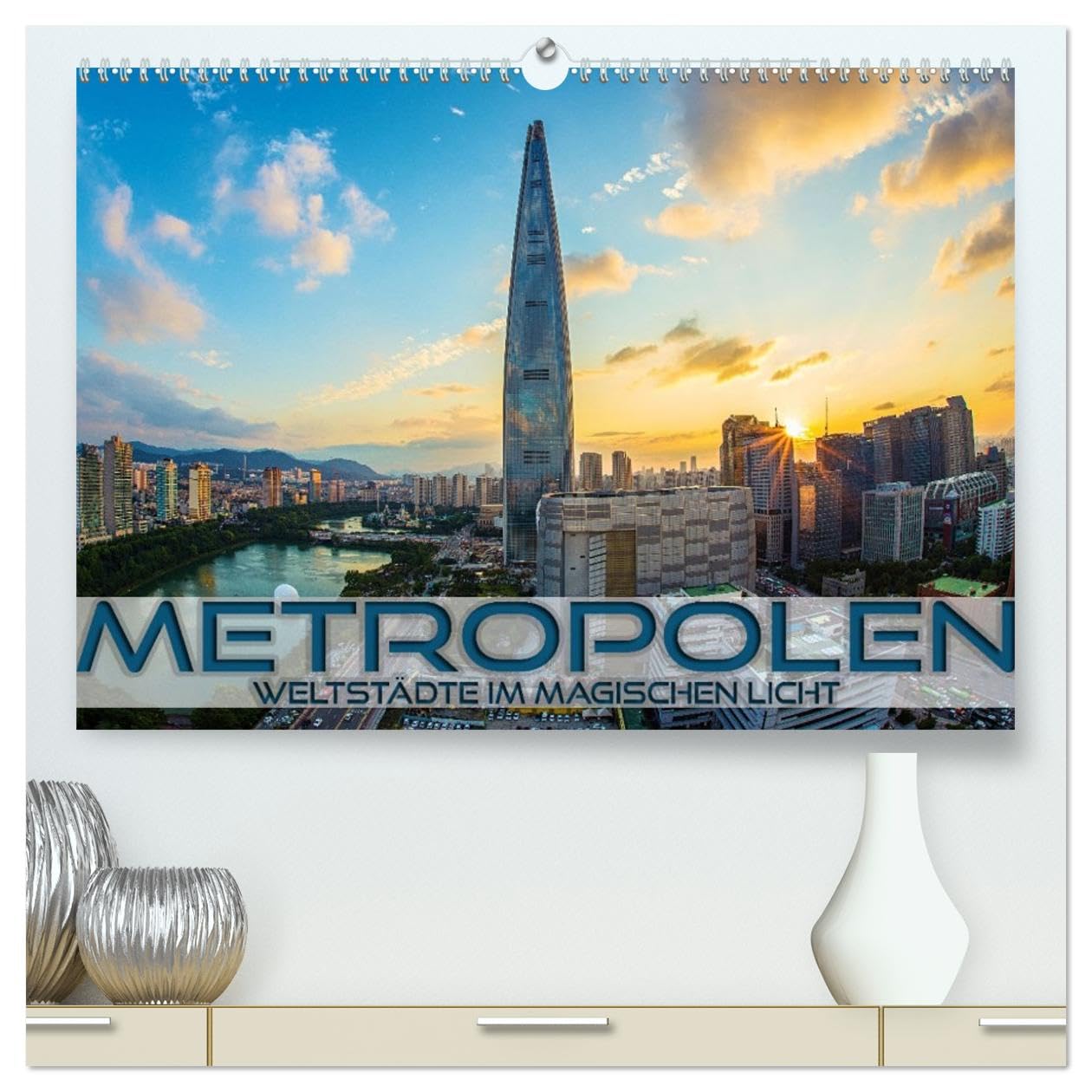 Metropolen - Weltstädte im magischen Licht (hochwertiger Premium Wandkalender 2026 DIN A2 quer), Kunstdruck in Hochglanz: Atmosphärische Fotografien ... zur Blauen Stunde (CALVENDO Orte)